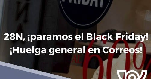 28N Huelga general en Correos ¡Paremos el Black Friday!
